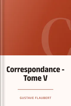 Correspondance - Tome V - Gustave Flaubert