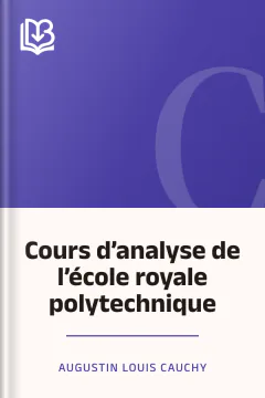 Cours d’analyse de l’école royale polytechnique - Augustin Louis Cauchy