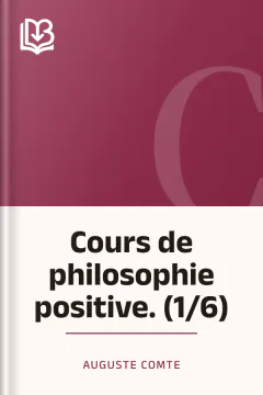 Cours de philosophie positive. (1/6) - Auguste Comte