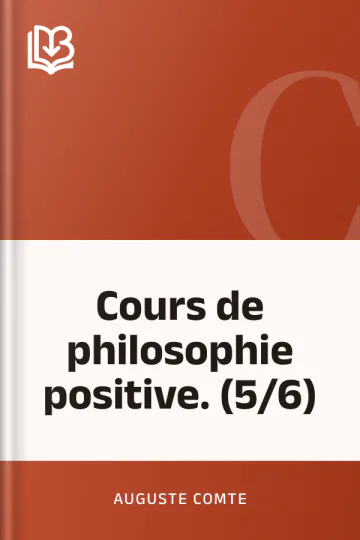 Cours de philosophie positive. (5/6) d’Auguste Comte, couverture du livre