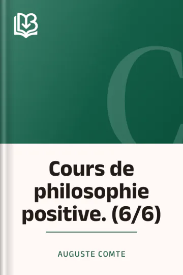 Cours de philosophie positive. (6/6) d’Auguste Comte, couverture du livre
