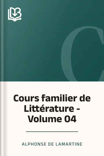 Cours familier de Littérature - Volume 04 d’Alphonse de Lamartine, couverture du livre
