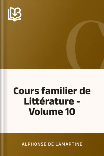 Cours familier de Littérature - Volume 10 d’Alphonse de Lamartine, couverture du livre