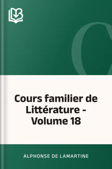 Cours familier de Littérature - Volume 18 d’Alphonse de Lamartine, couverture du livre