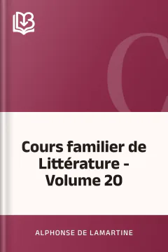 Cours familier de Littérature - Volume 20 - Alphonse de Lamartine