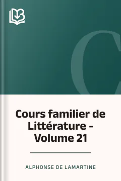 Cours familier de Littérature - Volume 21 - Alphonse de Lamartine