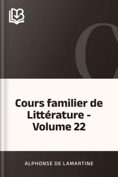 Cours familier de Littérature - Volume 22 - Alphonse de Lamartine