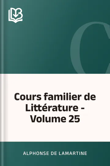 Cours familier de Littérature - Volume 25 d’Alphonse de Lamartine, couverture du livre