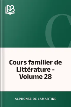 Cours familier de Littérature - Volume 28 - Alphonse de Lamartine