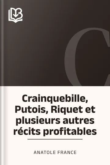 Crainquebille, Putois, Riquet et plusieurs autres récits profitables d’Anatole France, couverture du livre