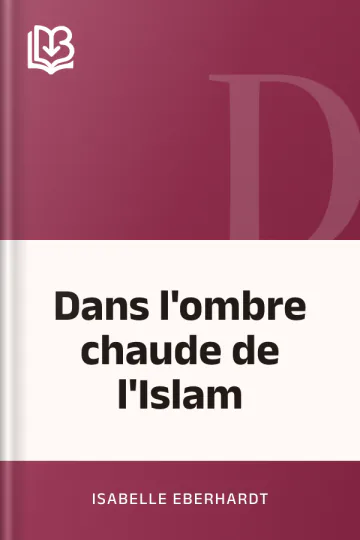 Dans l'ombre chaude de l'Islam d’Isabelle Eberhardt, couverture du livre