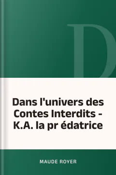 Dans l'univers des Contes Interdits - K.A. la pr édatrice - Maude Royer