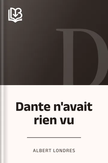 Dante n'avait rien vu d’Albert Londres, couverture du livre
