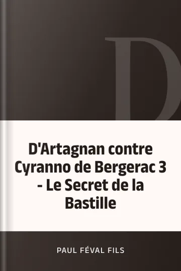 D'Artagnan contre Cyranno de Bergerac 3 - Le Secret de la Bastille de Paul Féval fils, couverture du livre