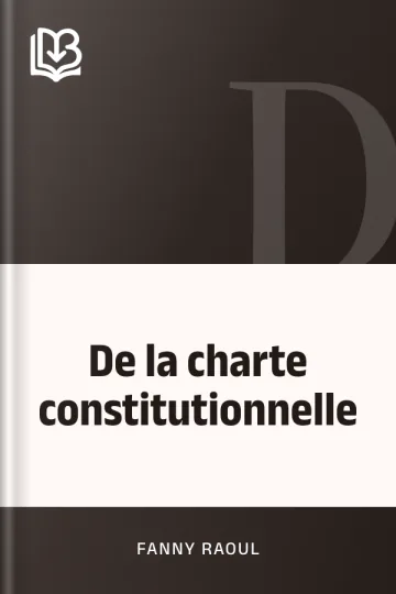 De la charte constitutionnelle de Fanny Raoul, couverture du livre