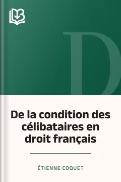 De la condition des célibataires en droit français - Étienne Coquet