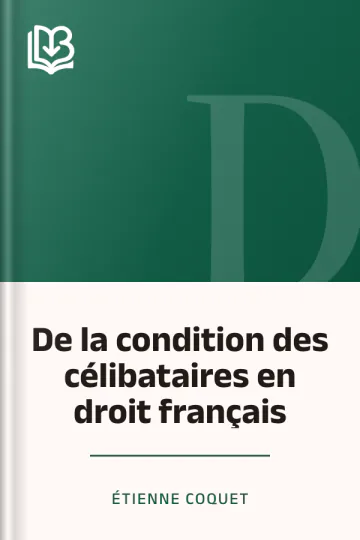 De la condition des célibataires en droit français d’Étienne Coquet, couverture du livre