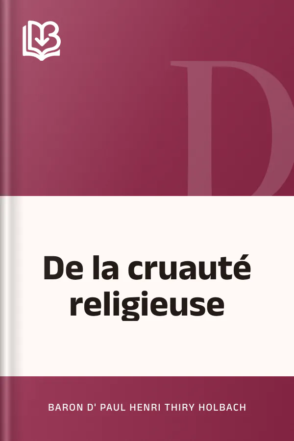 De la cruauté religieuse de baron d' Paul Henri Thiry Holbach, couverture du livre