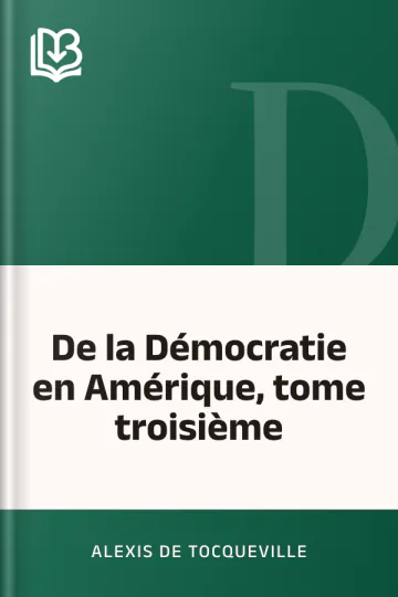 De la Démocratie en Amérique, tome troisième d’Alexis de Tocqueville, couverture du livre