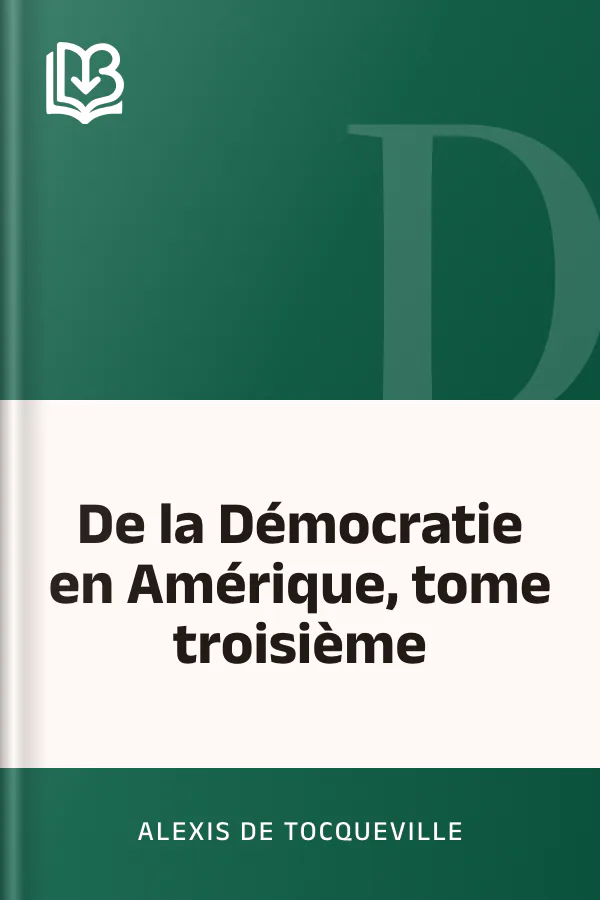 De la Démocratie en Amérique, tome troisième d’Alexis de Tocqueville, couverture du livre