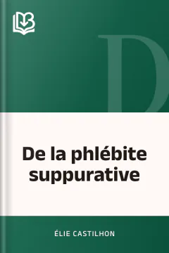 De la phlébite suppurative - Élie Castilhon