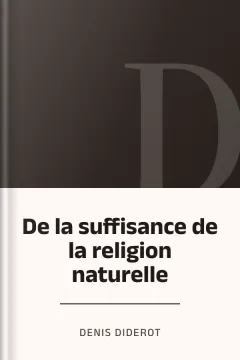 De la suffisance de la religion naturelle - Denis Diderot