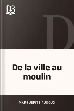 De la ville au moulin - Marguerite Audoux