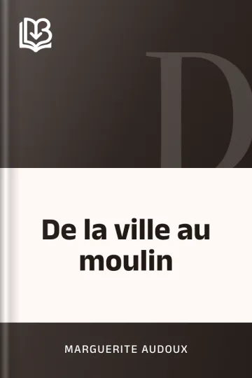 De la ville au moulin de Marguerite Audoux, couverture du livre