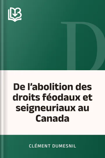 De l’abolition des droits féodaux et seigneuriaux au Canada de Clément Dumesnil, couverture du livre