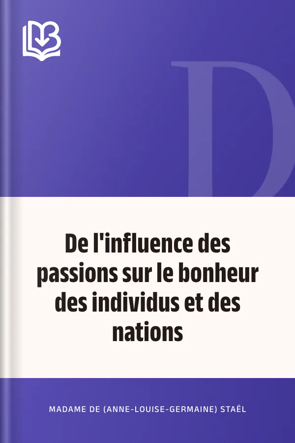 De l'influence des passions sur le bonheur des individus et des nations de Madame de Staël, couverture du livre