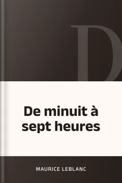 De minuit à sept heures - Maurice Leblanc
