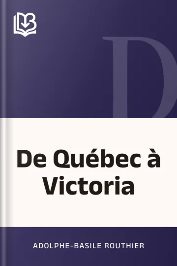 De Québec à Victoria d’Adolphe-Basile Routhier, couverture du livre