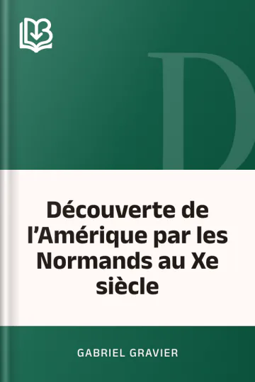 Découverte de l’Amérique par les Normands au Xe siècle de Gabriel Gravier, couverture du livre