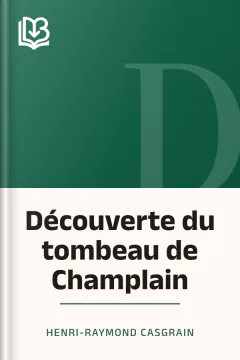 Découverte du tombeau de Champlain - Henri-Raymond Casgrain