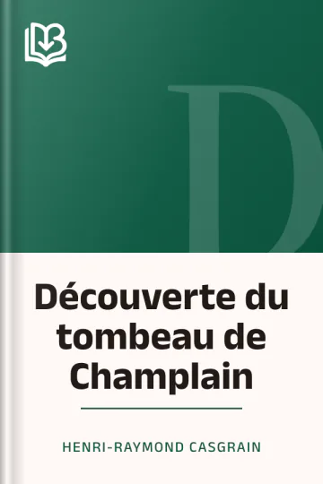 Découverte du tombeau de Champlain d’Henri-Raymond Casgrain, couverture du livre