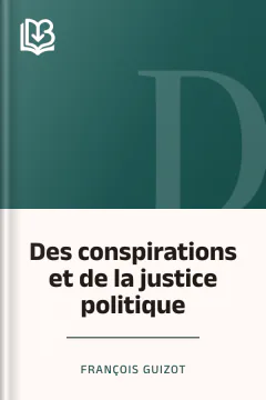 Des conspirations et de la justice politique - François Guizot