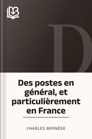 Des postes en général, et particulièrement en France de Charles Bernède, couverture du livre