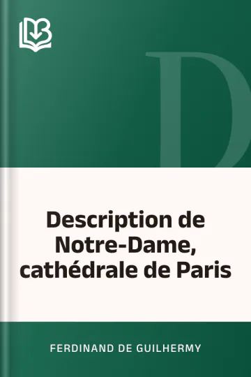 Description de Notre-Dame, cathédrale de Paris de Ferdinand de Guilhermy, couverture du livre