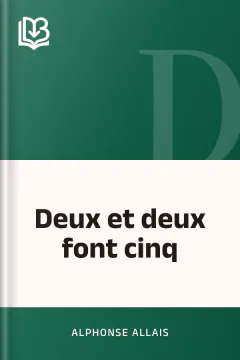 Deux et deux font cinq - Alphonse Allais