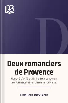 Deux romanciers de Provence: Honoré d'Urfé et Émile Zola Le roman sentimental et le roman naturaliste - Edmond Rostand