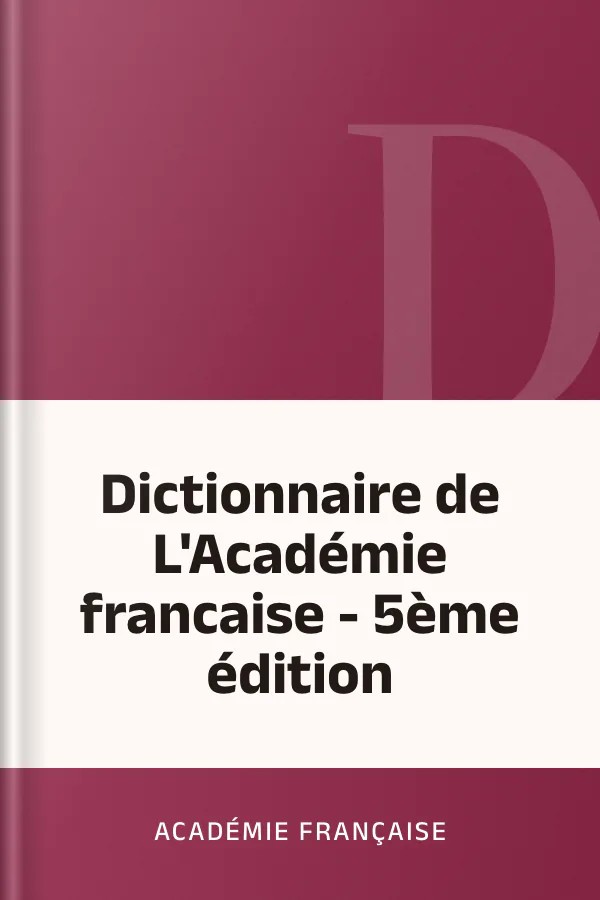 Dictionnaire de L'Académie francaise - 5ème édition d’Académie française, couverture du livre