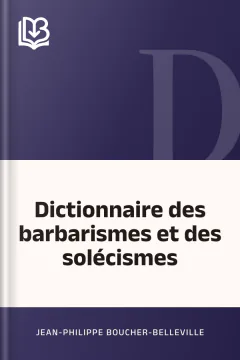 Dictionnaire des barbarismes et des solécismes - Jean-Philippe Boucher-Belleville