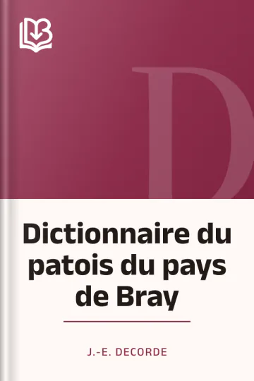 Dictionnaire du patois du pays de Bray de J.-E. Decorde, couverture du livre