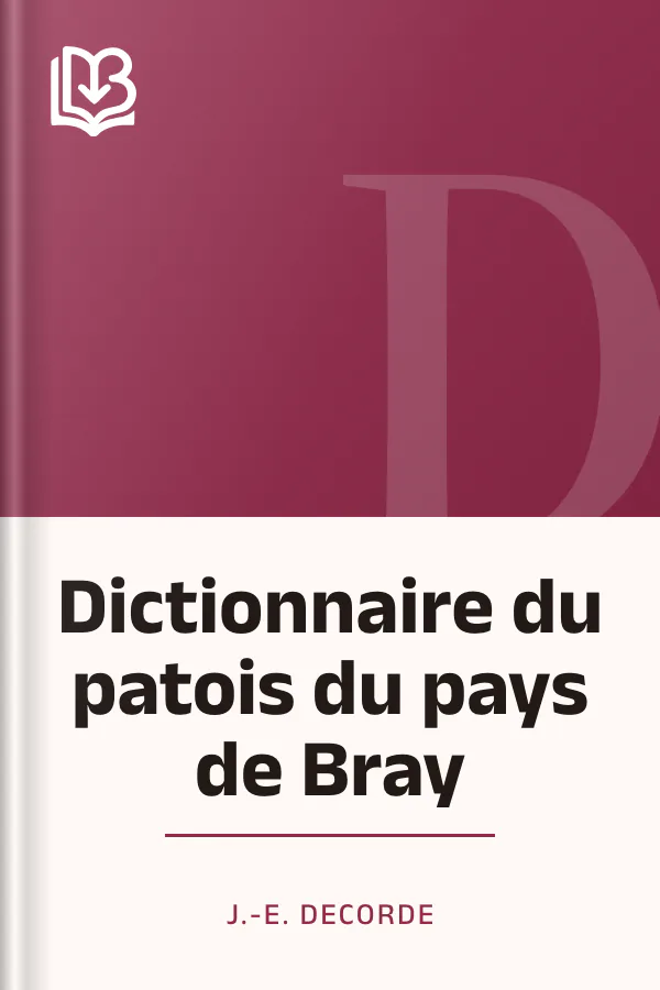 Dictionnaire du patois du pays de Bray de J.-E. Decorde, couverture du livre