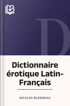 Dictionnaire érotique Latin-Français - Nicolas Blondeau