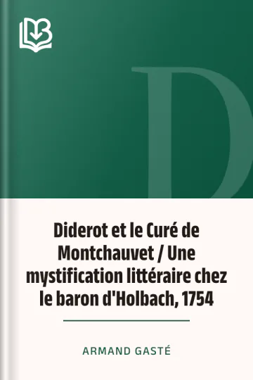 Diderot et le Curé de Montchauvet / Une mystification littéraire chez le baron d'Holbach, 1754 d’Armand Gasté, couverture du livre