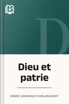 Dieu et patrie - Renée Gouraud d’Ablancourt