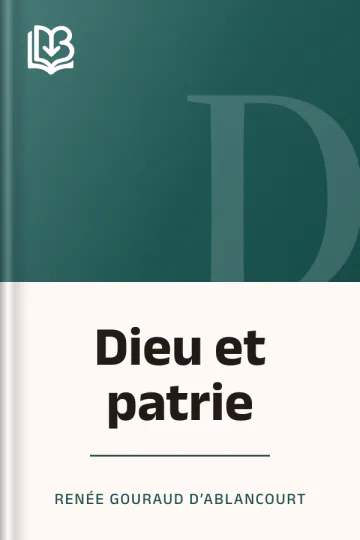 Dieu et patrie de Renée Gouraud d’Ablancourt, couverture du livre