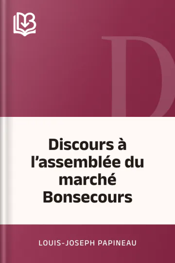 Discours à l’assemblée du marché Bonsecours de Louis-Joseph Papineau, couverture du livre