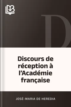 Discours de réception à l’Académie française - José-Maria de Heredia